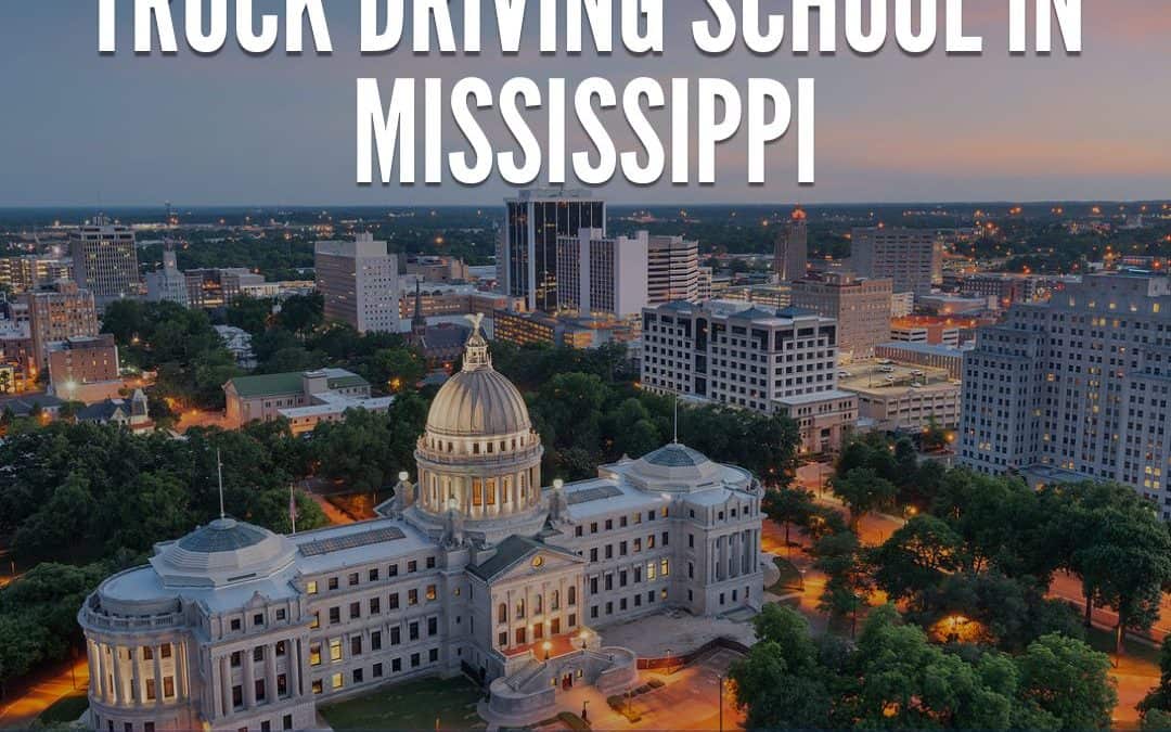 Truck Driving School in Mississippi