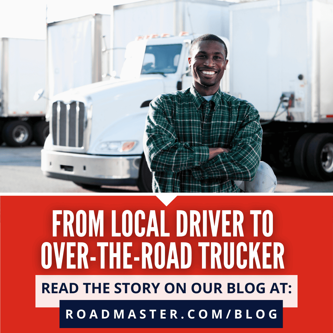 From Local Driver to Over-The-Road Trucker