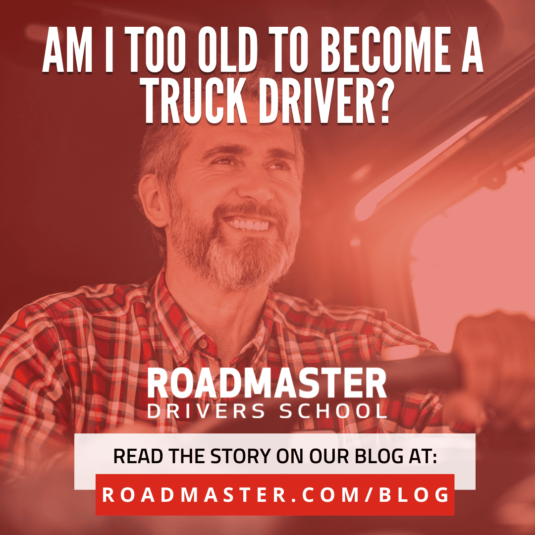 Am I too old to become a truck driver