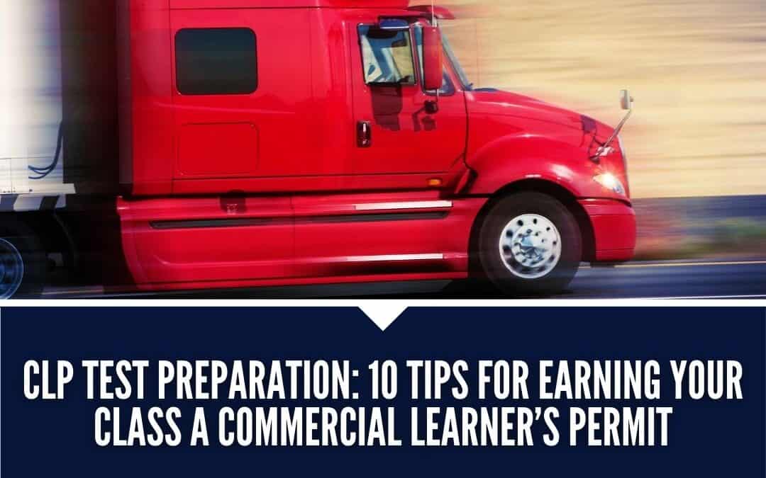 Tips for Earning Your Class A Commercial Learner’s Permit