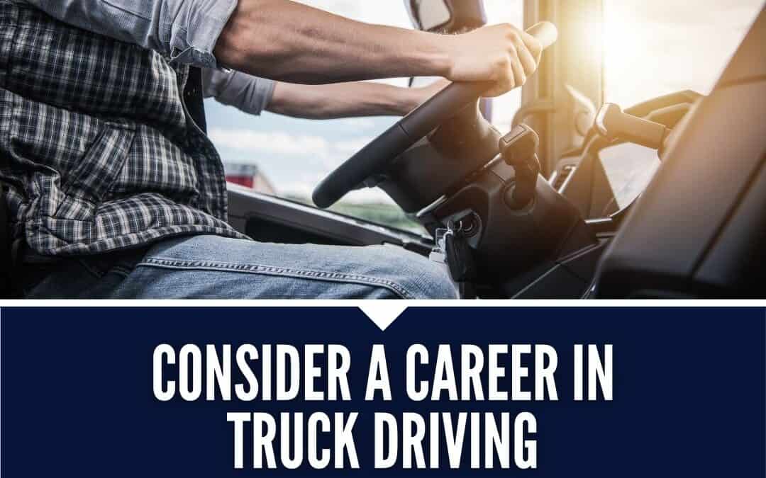 Consider a Career in Truck Driving