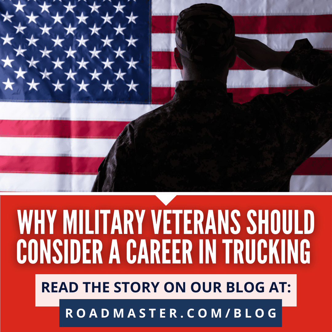 Why Military Veterans Should Consider a Career in Trucking